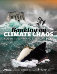 【Report】Banking on Climate Chaos: Fossil Fuel Finance Report 2023
